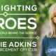 Melanie Adkins - Highlighting Heroes